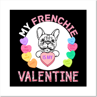 My Frenchie is My Valentine with Candy Hearts Posters and Art